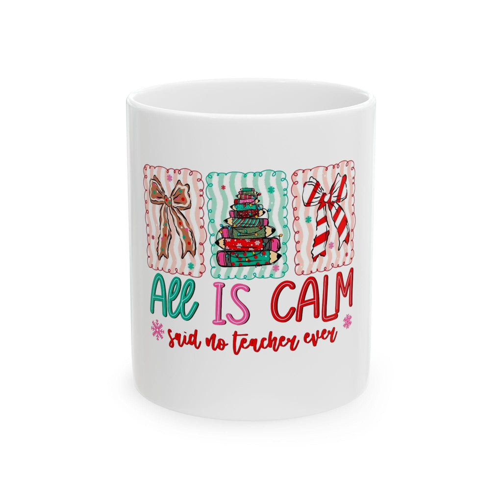 Festive Ceramic Mug – All Is Calm Teacher Christmas Gift