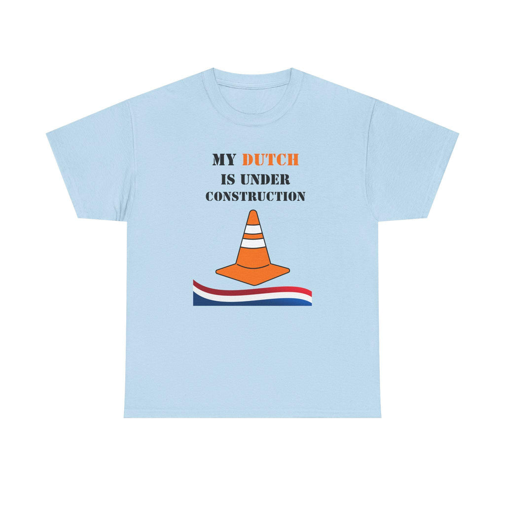 My Dutch Is Under Construction Shirt • Funny Dutch Learning Tee • Netherlands Language Gift • Unisex Construction T-Shirt • Dutch Learner Ap
