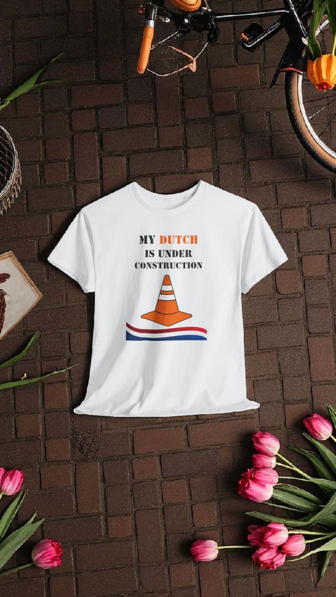 My Dutch Is Under Construction Shirt • Funny Dutch Learning Tee • Netherlands Language Gift • Unisex Construction T-Shirt • Dutch Learner Ap
