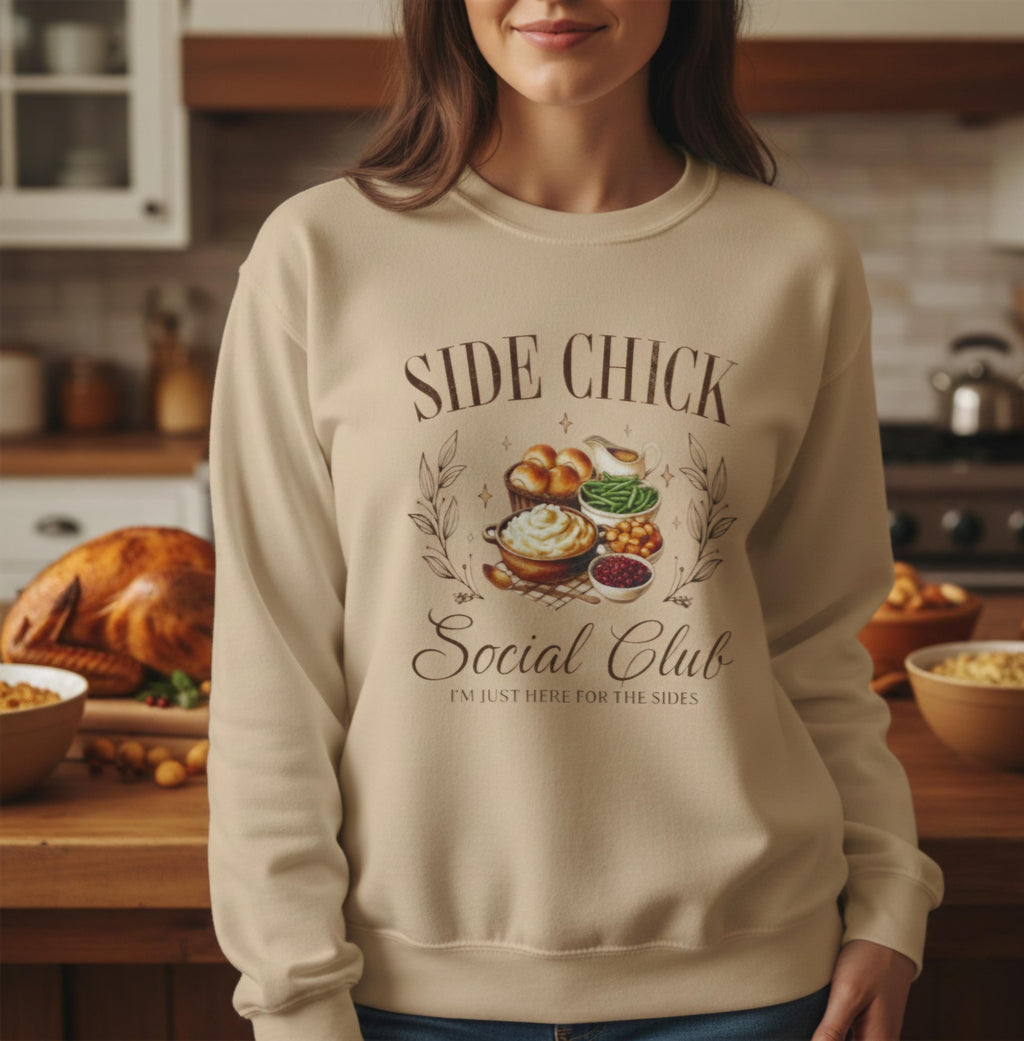 Side Chick Social Club Sweatshirt | Funny Thanksgiving Crewneck | Turkey Day Graphic Sweater