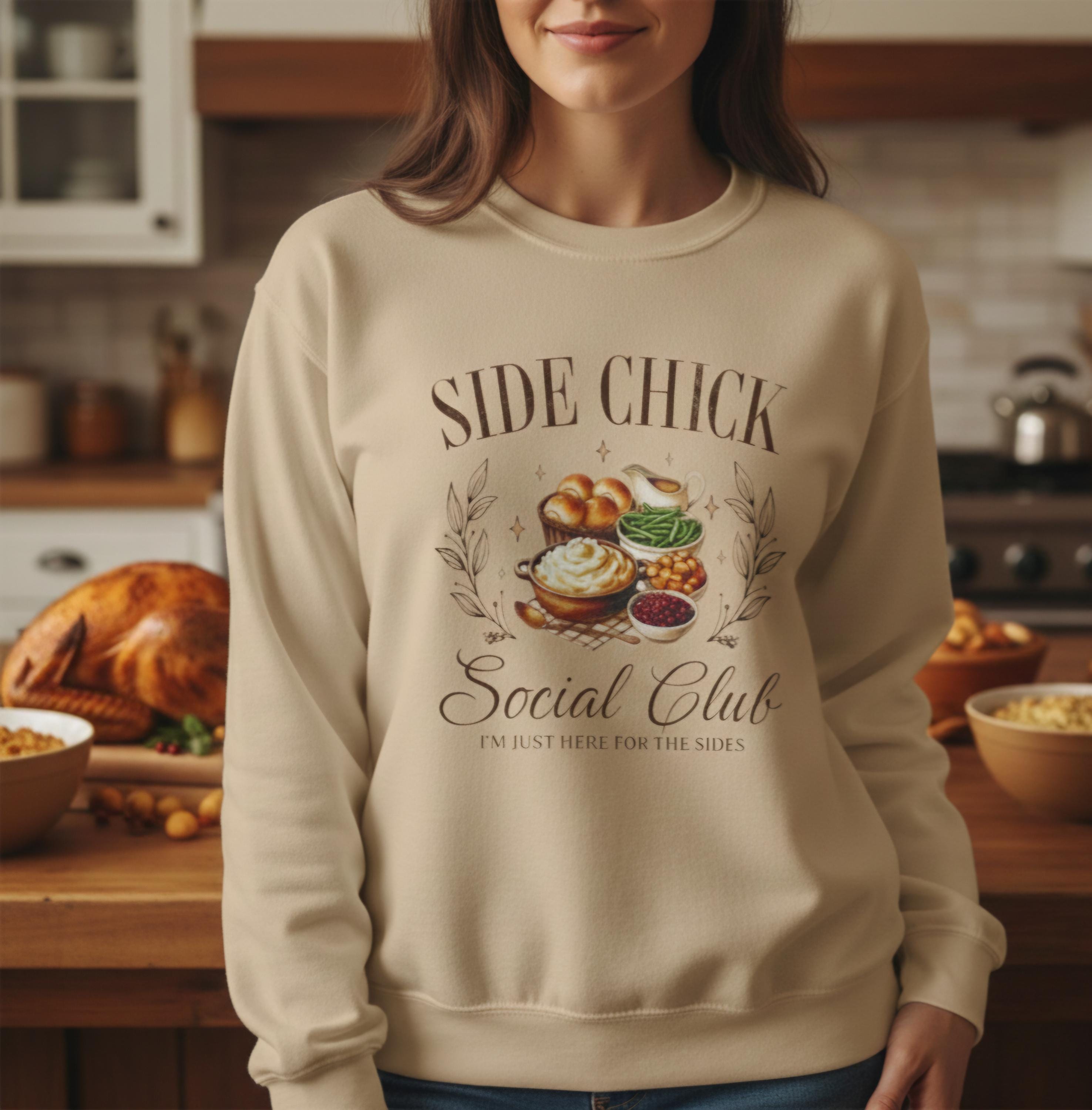 Side Chick Social Club Sweatshirt | Funny Thanksgiving Crewneck | Turkey Day Graphic Sweater
