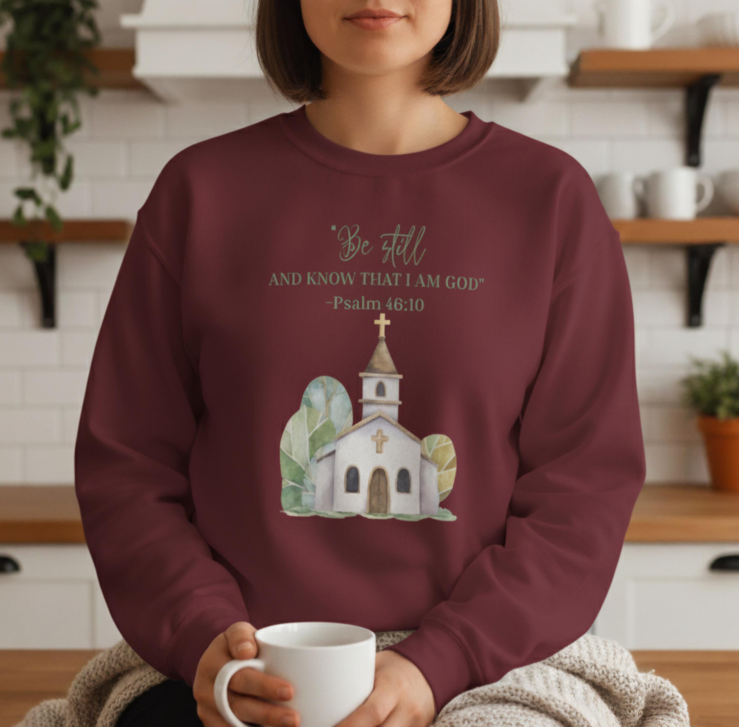 Faith Sweatshirt • Christian Crewneck • Psalm 46:10 Shirt • Bible Verse Sweatshirt • Religious Apparel • Be Still and Know