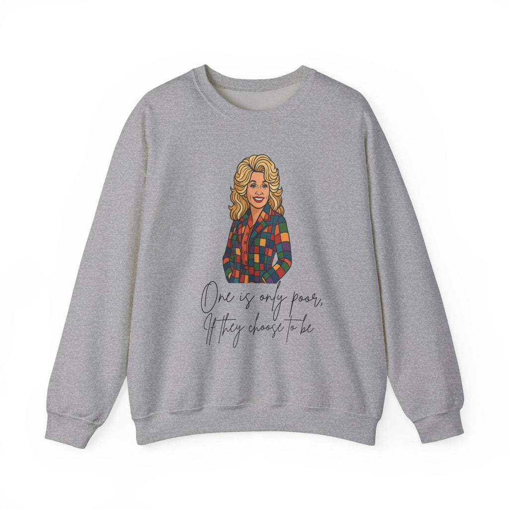 Dolly Parton Inspired Sweatshirt | Retro Country Icon Quote Crewneck | One Is Only Poor If They Choose to Be