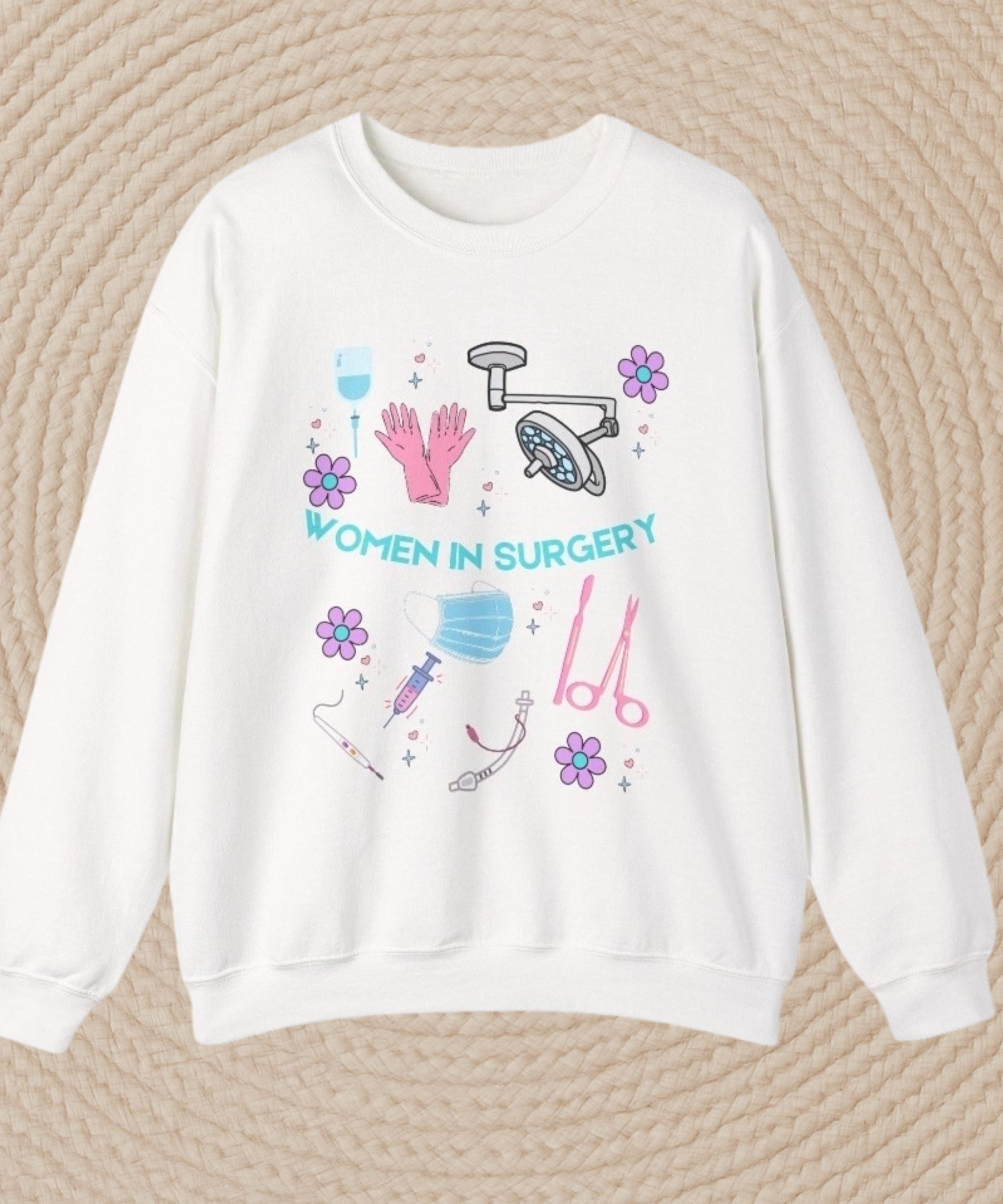 Women in Surgery Sweatshirt • Surgical Tech Crewneck • CRNA Nurse Anesthesia Gift • Empowered Medical Staff Sweatshirt