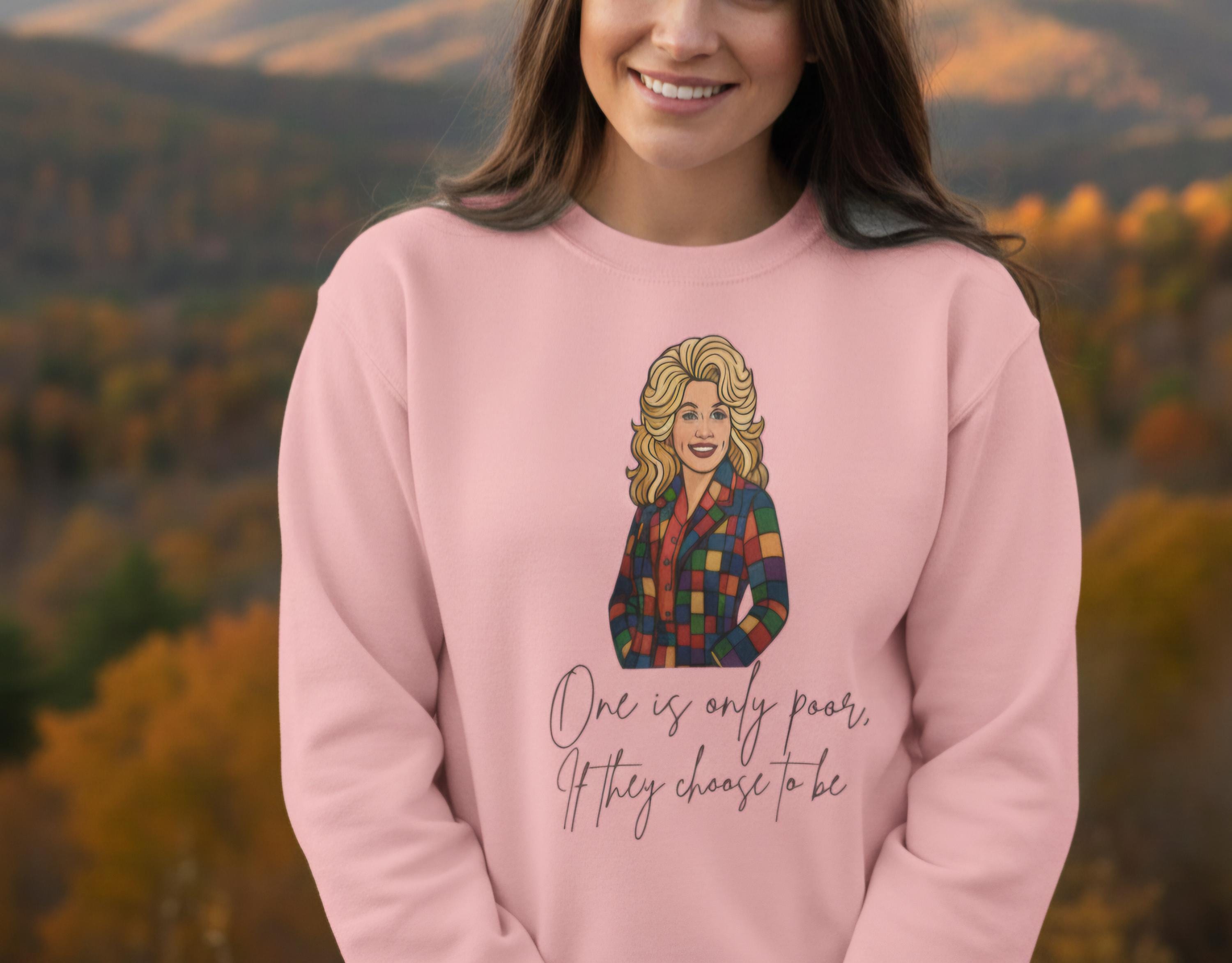 Dolly Parton Inspired Sweatshirt | Retro Country Icon Quote Crewneck | One Is Only Poor If They Choose to Be