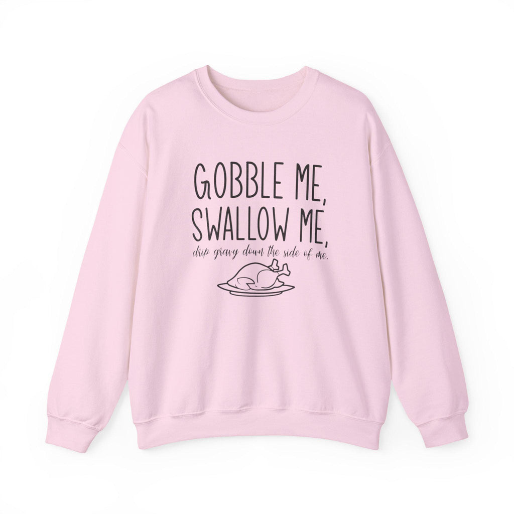 Gobble Me Swallow Me Thanksgiving Sweatshirt – Funny Turkey Day Crewneck, Fall Holiday Shirt, Cozy Unisex Pullover